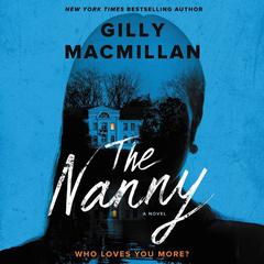 The Nanny: A Novel Audiobook, by Gilly Macmillan
