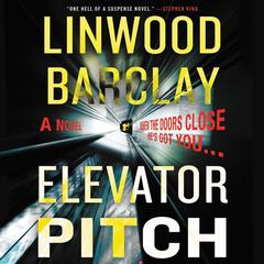 Elevator Pitch: A Novel Audiobook, by Linwood Barclay