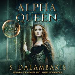 Alpha Queen Audiobook, by S. Dalambakis
