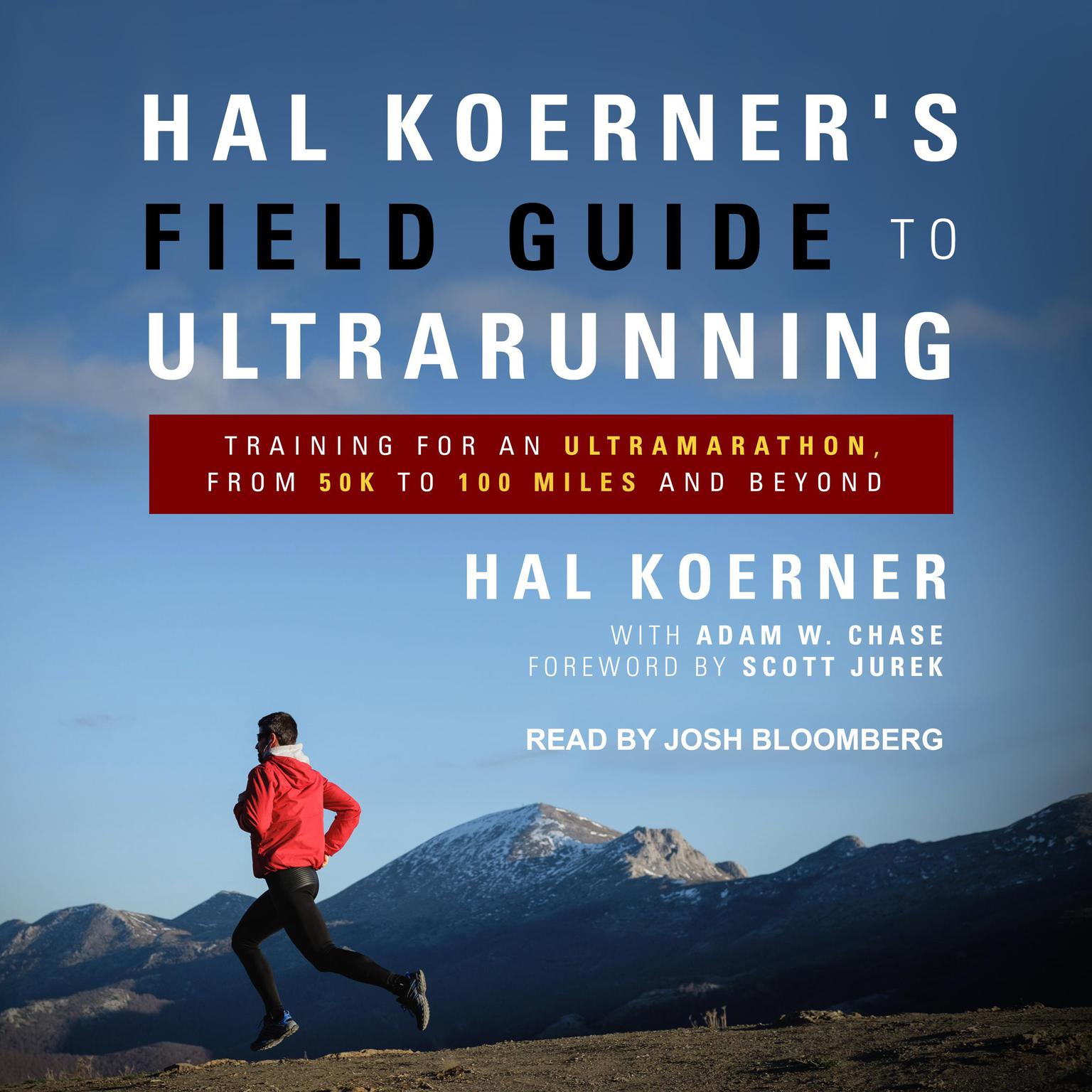 Hal Koerners Field Guide to Ultrarunning: Training for an Ultramarathon, from 50K to 100 Miles and Beyond Audiobook, by Hal Koerner