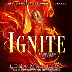 Ignite: A Reverse Harem Paranormal Romance Audiobook, by Lena Mae Hill
