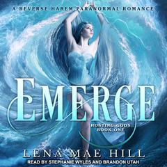 Emerge: A Reverse Harem Paranormal Romance Audiobook, by Lena Mae Hill