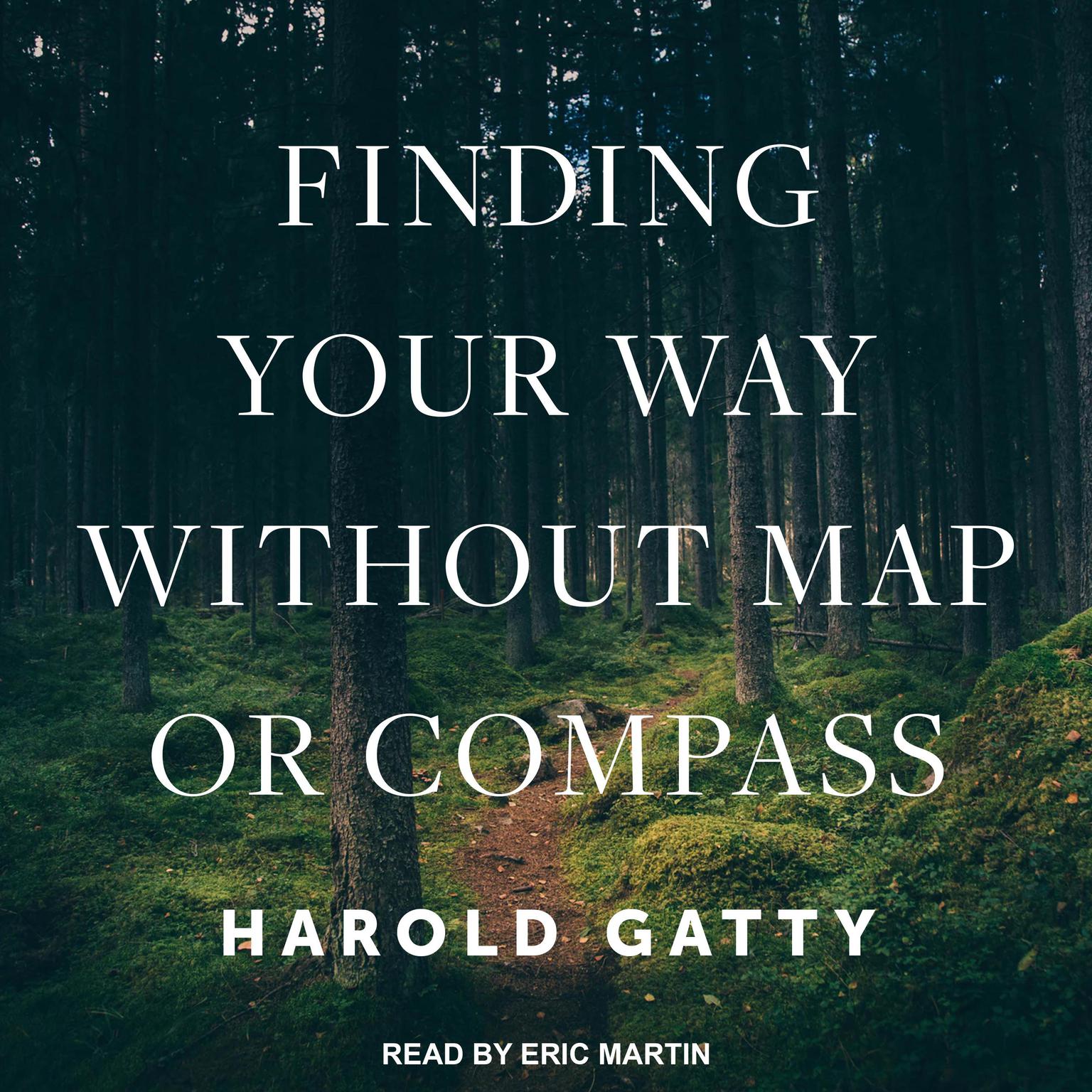 Finding Your Way Without Map or Compass Audiobook, by Harold Gatty