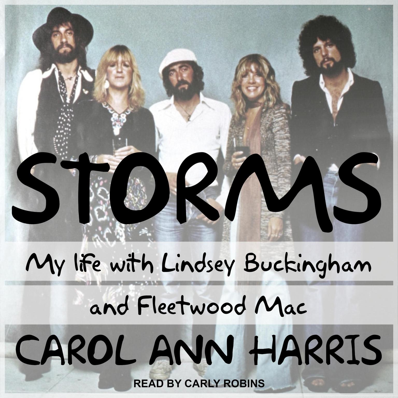 Storms: My Life with Lindsey Buckingham and Fleetwood Mac Audiobook, by Carol Ann Harris