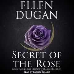 Secret of the Rose Audiobook, by Ellen Dugan