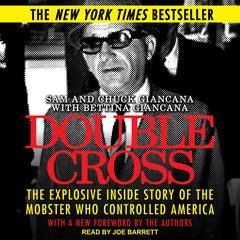 Double Cross: The Explosive Inside Story of the Mobster Who Controlled America Audiobook, by Chuck Giancana