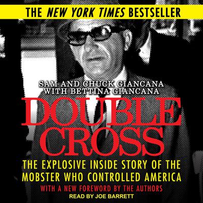 Double Cross: The Explosive Inside Story of the Mobster Who Controlled America Audiobook, by 