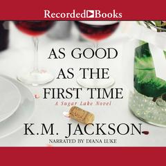 As Good as the First Time Audiobook, by K.M. Jackson