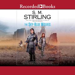 The Sky-Blue Wolves Audiobook, by S. M. Stirling
