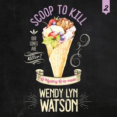 Scoop to Kill Audiobook, by Wendy Lyn Watson