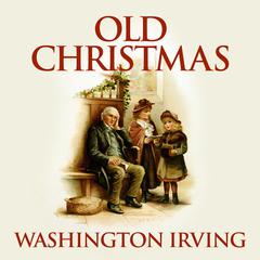 Old Christmas Audiobook, by 