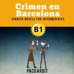 Crimen en Barcelona Audiobook, by Paco Ardit