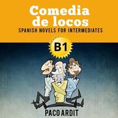 Comedia de locos Audiobook, by Paco Ardit