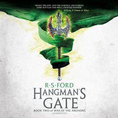 Hangman’s Gate: Book Two of War of the Archons Audiobook, by R. S. Ford