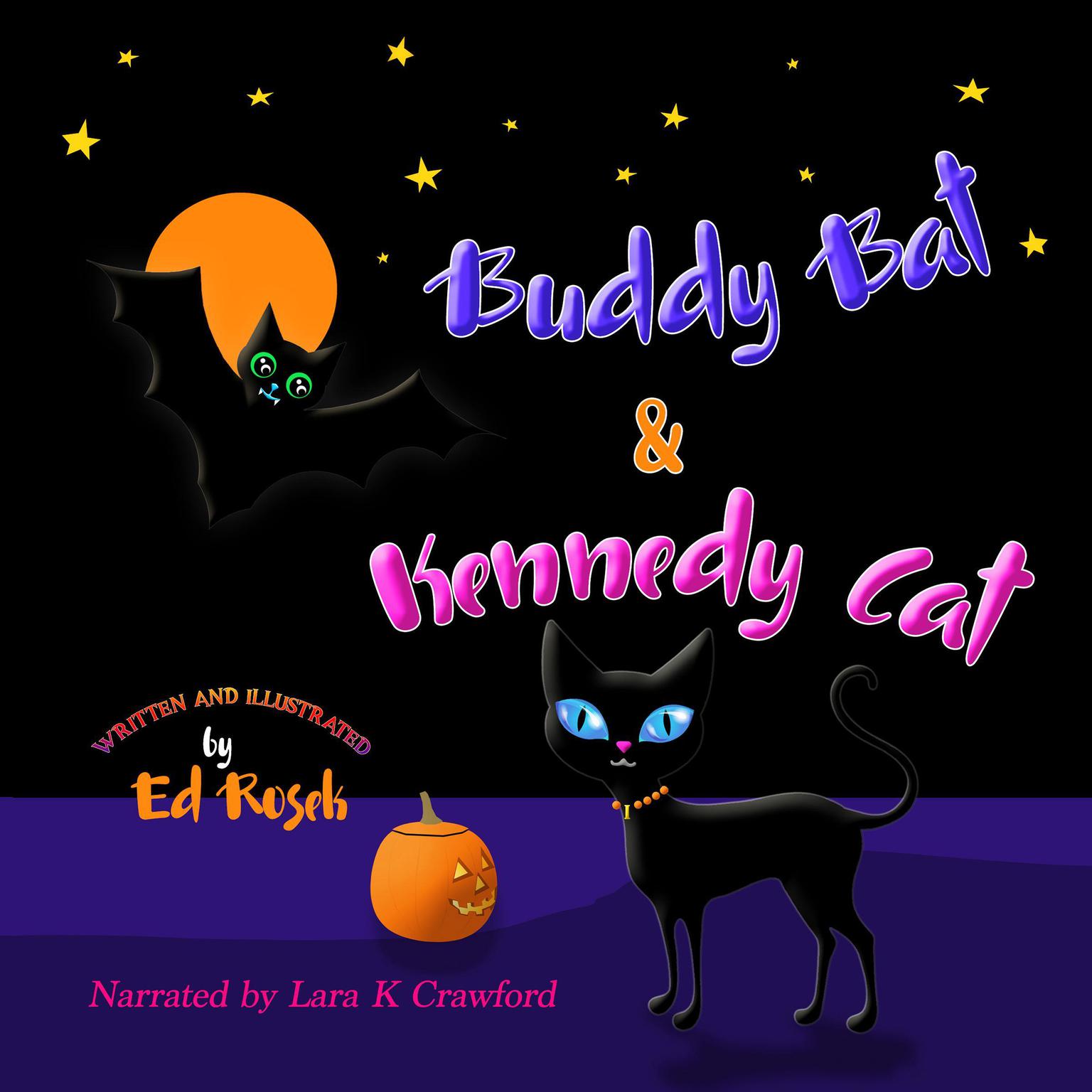 Buddy Bat & Kennedy Cat Audiobook, by Ed Rosek