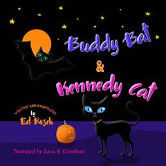 Buddy Bat & Kennedy Cat Audiobook, by Ed Rosek
