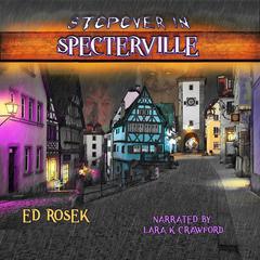 Stopover in Specterville Audiobook, by Ed Rosek