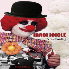 Iraqi Icicle  Audiobook, by Bernie Dowling
