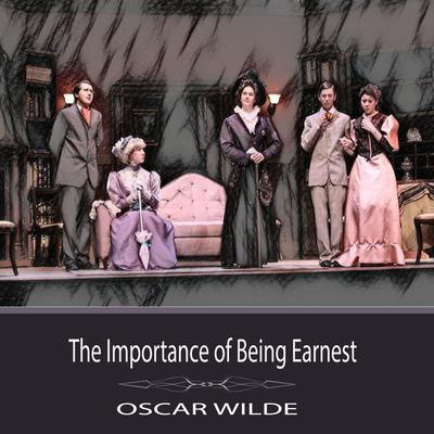The Importance of Being Earnest  Audiobook, by Oscar Wilde