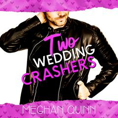 Two Wedding Crashers (The Dating by Numbers Series Book 2) Audiobook, by Meghan Quinn