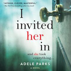 I Invited Her In Audiobook, by Adele Parks
