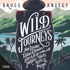 Wild Journeys Audiobook, by Bruce Ansley