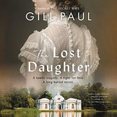 The Lost Daughter: A Novel Audiobook, by Gill Paul