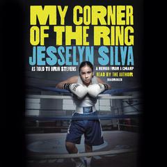 My Corner of the Ring Audiobook, by Jesselyn Silva