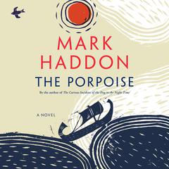 The Porpoise: A Novel Audiobook, by Mark Haddon
