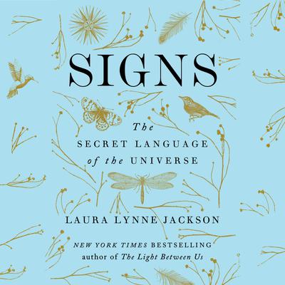 Signs: The Secret Language of the Universe Audiobook, by Laura Lynne Jackson
