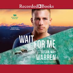 Wait For Me Audiobook, by Susan May Warren
