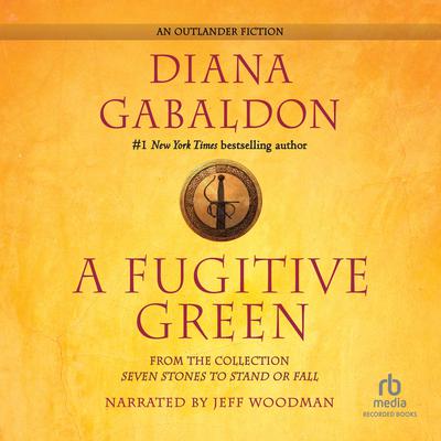 A Fugitive Green: From the Collection: Seven Stones to Stand or Fall Audiobook, by 