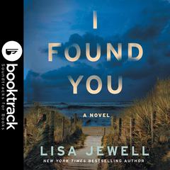 I Found You - Booktrack Edition Audiobook, by Lisa Jewell