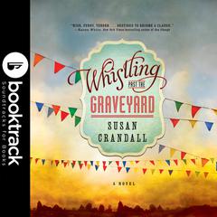 Whistling Past the Graveyard - Booktrack Edition Audiobook, by Susan Crandall