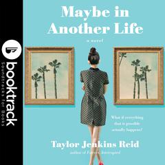 Maybe In Another Life - Booktrack Edition Audiobook, by Taylor Jenkins Reid