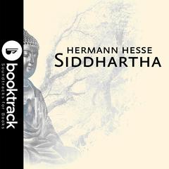 Siddhartha - Booktrack Edition Audiobook, by Hermann Hesse