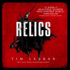 Relics Audiobook, by Tim Lebbon