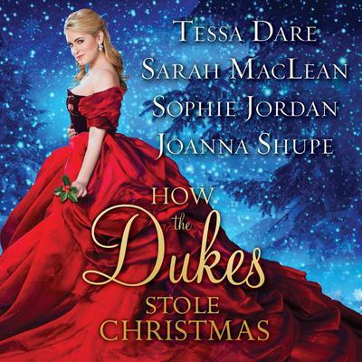 How the Dukes Stole Christmas: A Holiday Romance Anthology Audiobook, by 