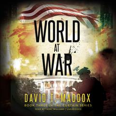 World at War: (The Curtain Series Book 3) Audiobook, by David T. Maddox