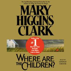 Where are the Children? Audiobook, by Mary Higgins Clark