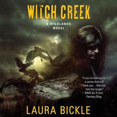 Witch Creek: A Wildlands Novel Audiobook, by Laura Bickle