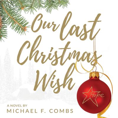 Our Last Christmas Wish Audiobook, by Michael F. Combs