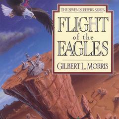 Flight of the Eagles Audiobook, by Gilbert Morris