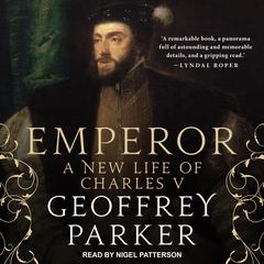Emperor: A New Life of Charles V Audiobook, by Geoffrey Parker