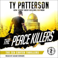 The Peace Killers: A Covert-Ops Suspense Action Novel Audiobook, by 