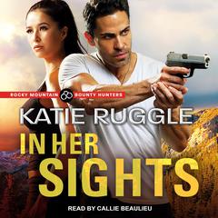 In Her Sights Audiobook, by Katie Ruggle