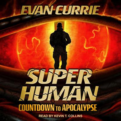 Superhuman: Countdown to Apocalypse Audiobook, by Evan Currie