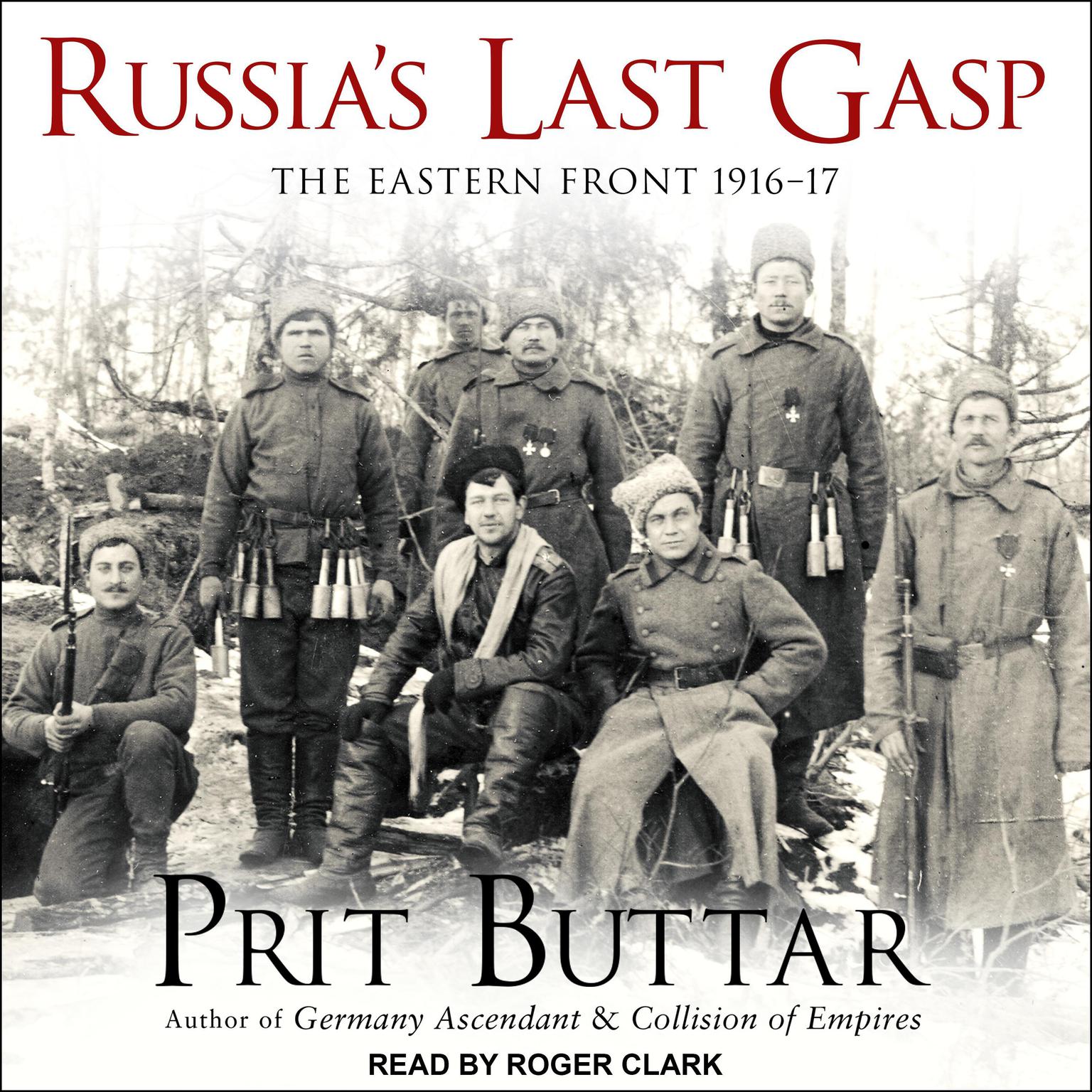 Russias Last Gasp: The Eastern Front 1916–17 Audiobook, by Prit Buttar