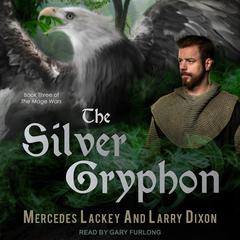The Silver Gryphon  Audiobook, by Mercedes Lackey, Larry Dixon