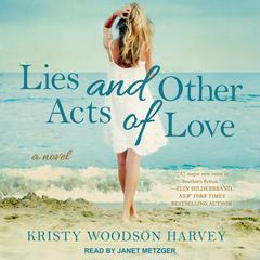 Lies and Other Acts of Love Audiobook, by Kristy Woodson Harvey